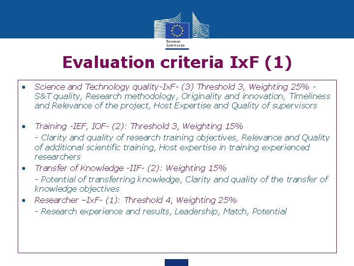 Evaluation criteria Ix. F (1) • Science and Technology quality-Ix. F- (3) Threshold 3,