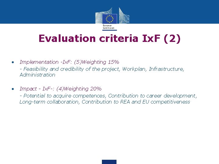Evaluation criteria Ix. F (2) • Implementation -Ix. F: (5)Weighting 15% - Feasibility and