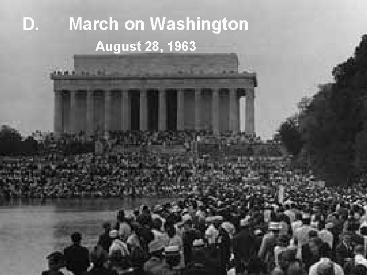 D. March on Washington August 28, 1963 