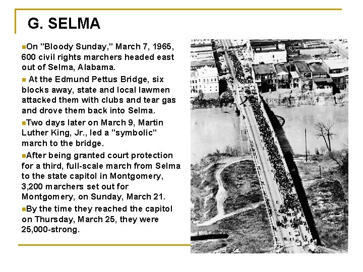 G. SELMA n. On "Bloody Sunday, " March 7, 1965, 600 civil rights marchers