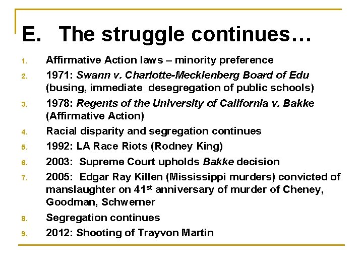 E. The struggle continues… 1. 2. 3. 4. 5. 6. 7. 8. 9. Affirmative