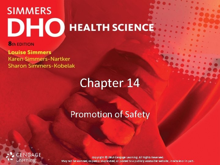 Chapter 14 Promotion of Safety Copyright © 2014 Cengage Learning. All Rights Reserved. May