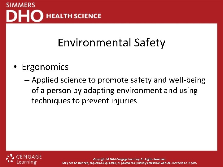 Environmental Safety • Ergonomics – Applied science to promote safety and well-being of a