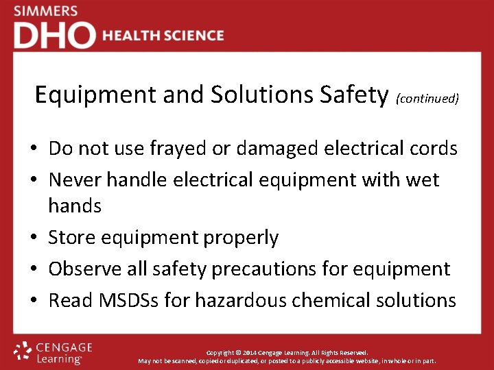 Equipment and Solutions Safety (continued) • Do not use frayed or damaged electrical cords