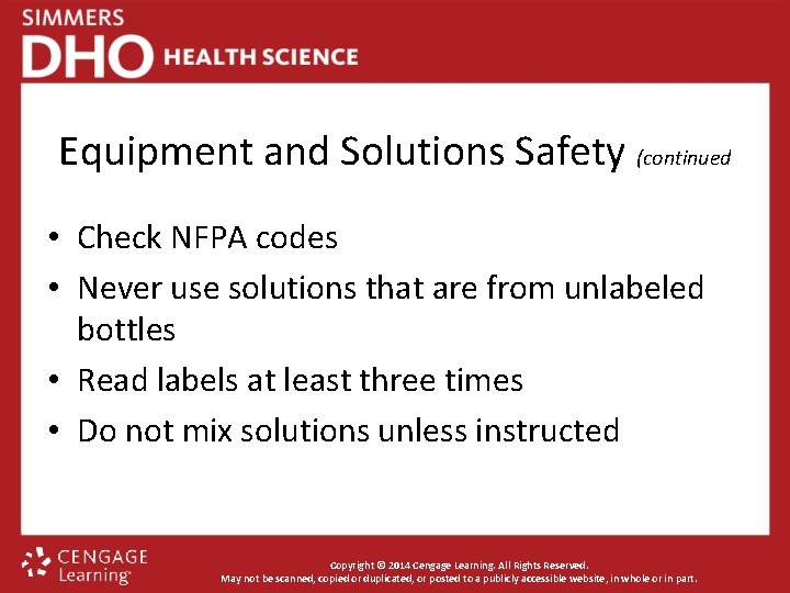 Equipment and Solutions Safety (continued • Check NFPA codes • Never use solutions that