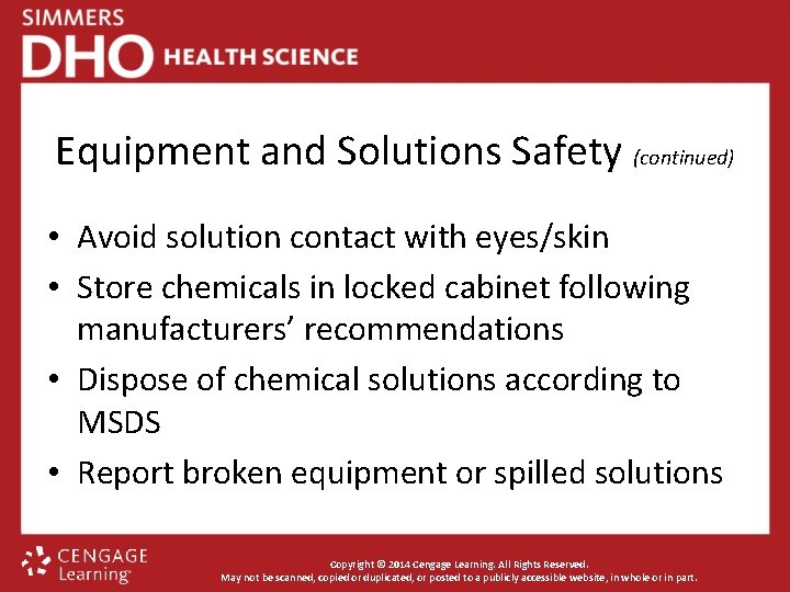 Equipment and Solutions Safety (continued) • Avoid solution contact with eyes/skin • Store chemicals