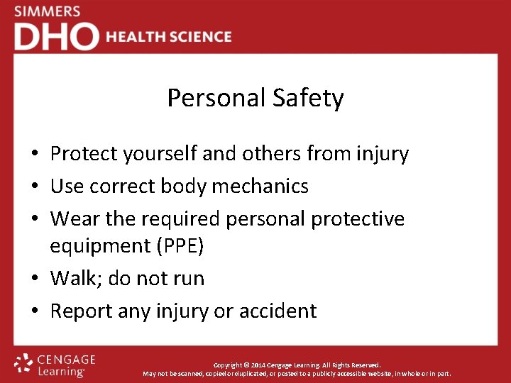 Personal Safety • Protect yourself and others from injury • Use correct body mechanics