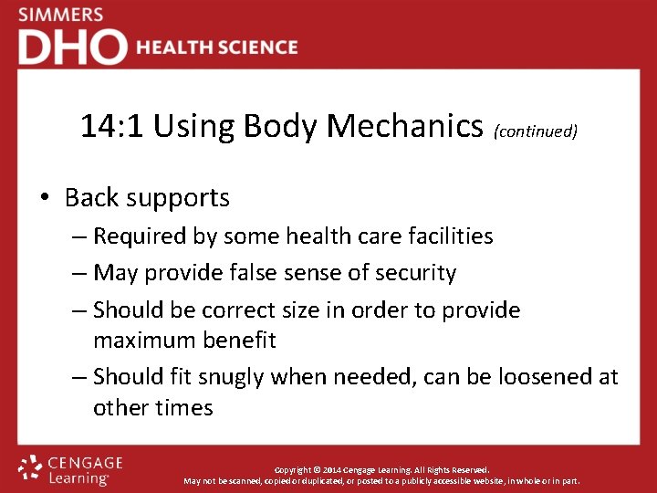 14: 1 Using Body Mechanics (continued) • Back supports – Required by some health