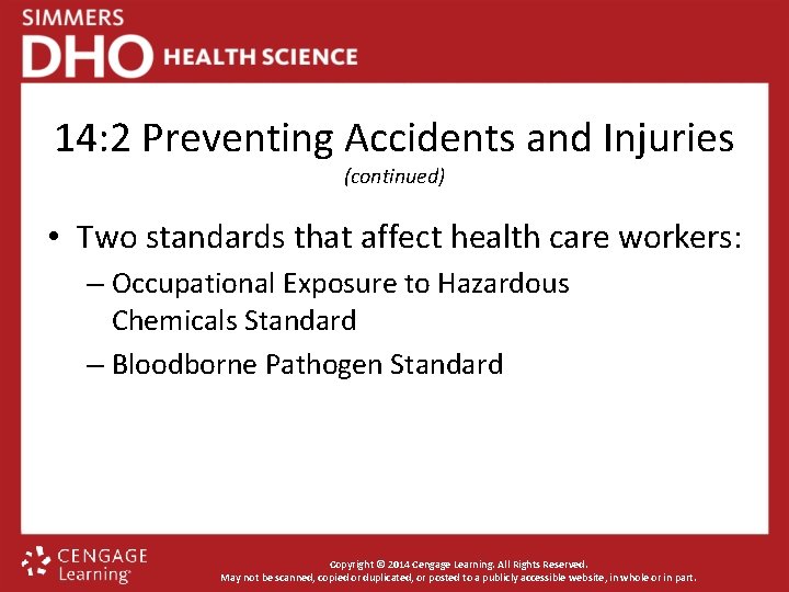 14: 2 Preventing Accidents and Injuries (continued) • Two standards that affect health care