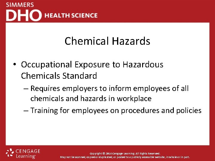 Chemical Hazards • Occupational Exposure to Hazardous Chemicals Standard – Requires employers to inform