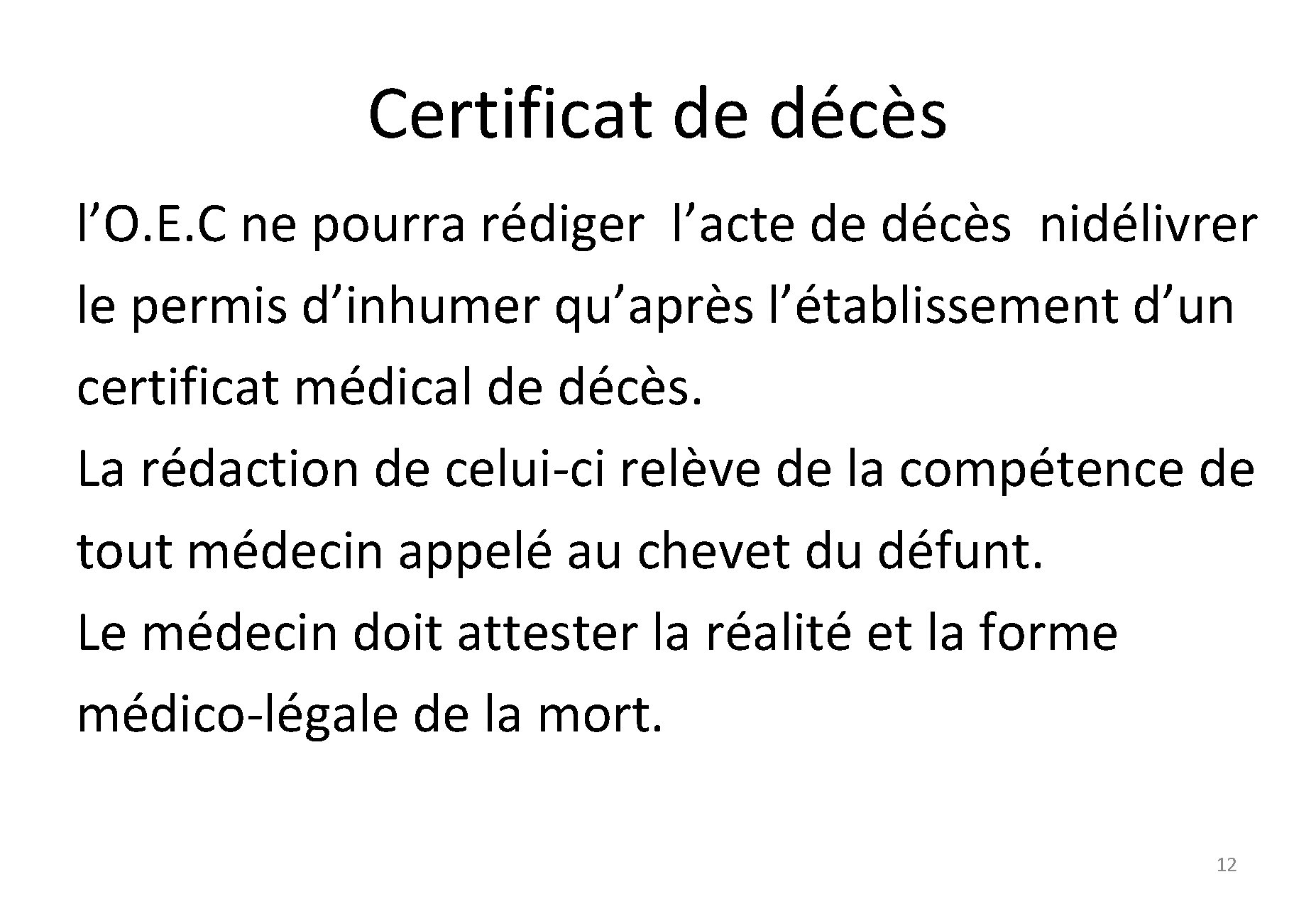 Certificat de décès l’O. E. C ne pourra rédiger l’acte de décès nidélivrer le