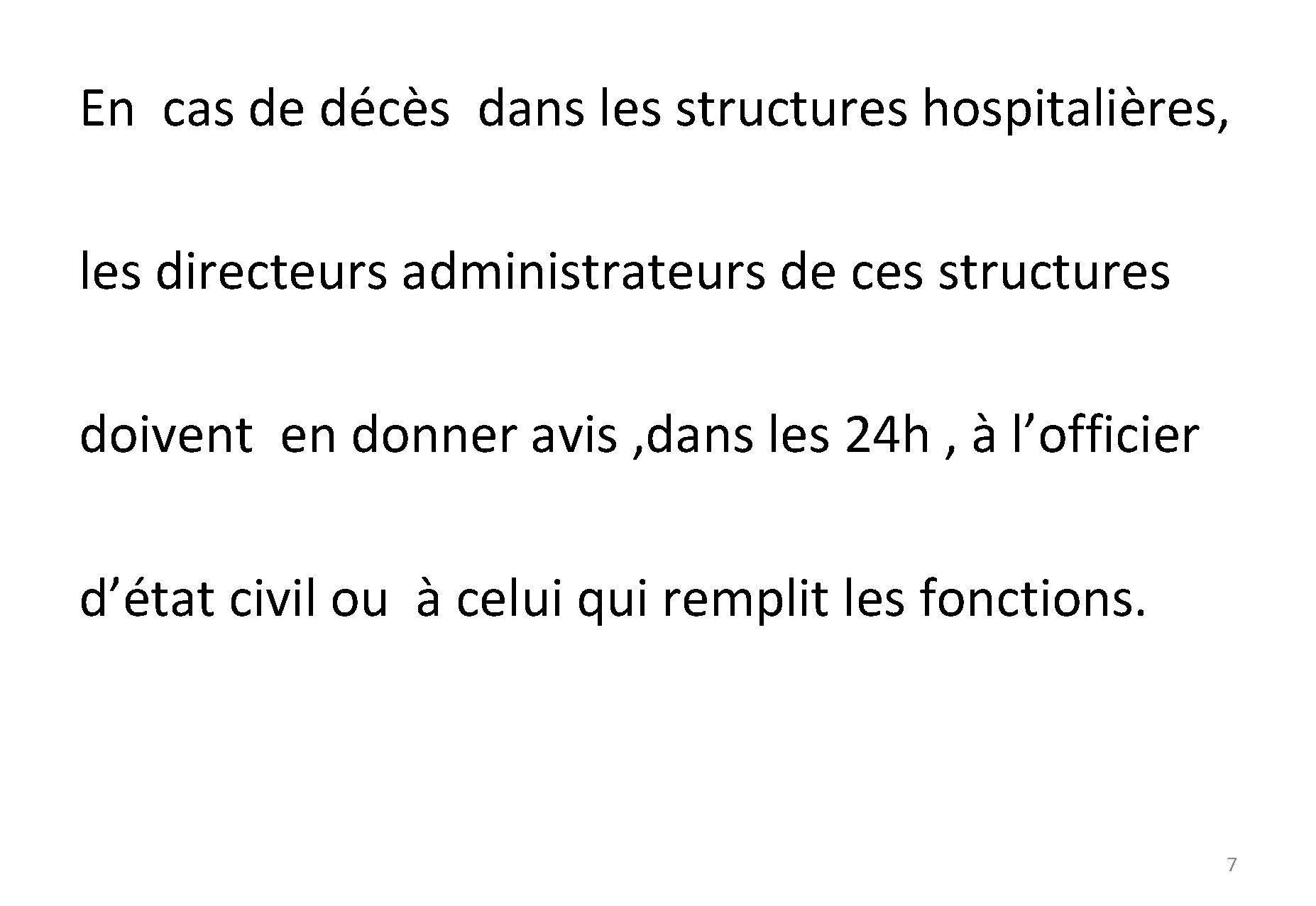 En cas de décès dans les structures hospitalières, les directeurs administrateurs de ces structures