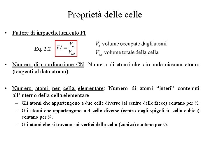 Proprietà delle celle • Fattore di impacchettamento FI Eq. 2. 2 • Numero di