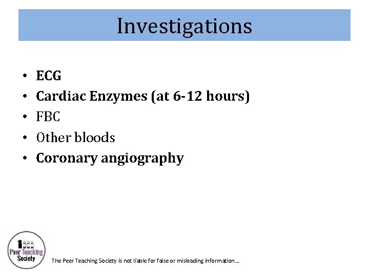 Investigations • • • ECG Cardiac Enzymes (at 6 -12 hours) FBC Other bloods