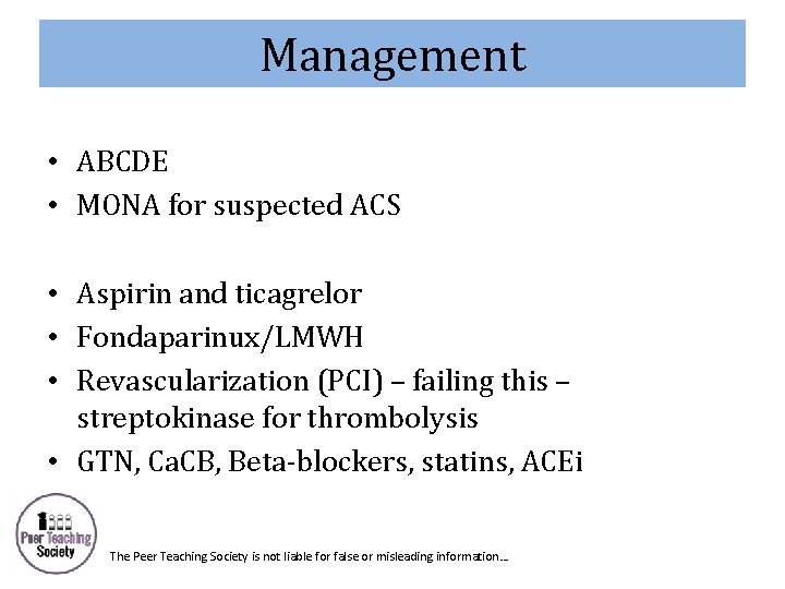 Management • ABCDE • MONA for suspected ACS • Aspirin and ticagrelor • Fondaparinux/LMWH