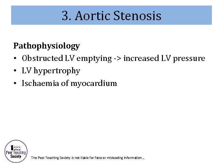 3. Aortic Stenosis Pathophysiology • Obstructed LV emptying -> increased LV pressure • LV