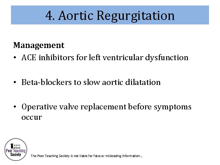 4. Aortic Regurgitation Management • ACE inhibitors for left ventricular dysfunction • Beta-blockers to