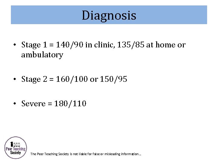 Diagnosis • Stage 1 = 140/90 in clinic, 135/85 at home or ambulatory •