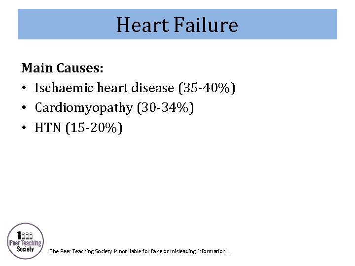 Heart Failure Main Causes: • Ischaemic heart disease (35 -40%) • Cardiomyopathy (30 -34%)