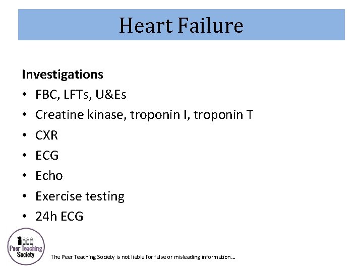 Heart Failure Investigations • FBC, LFTs, U&Es • Creatine kinase, troponin I, troponin T