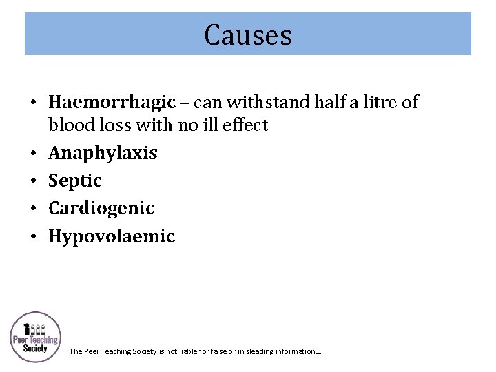 Causes • Haemorrhagic – can withstand half a litre of blood loss with no