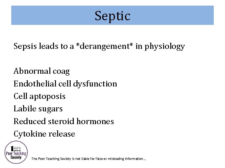 Septic Sepsis leads to a *derangement* in physiology Abnormal coag Endothelial cell dysfunction Cell