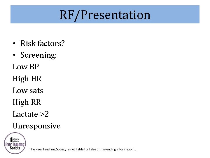 RF/Presentation • Risk factors? • Screening: Low BP High HR Low sats High RR