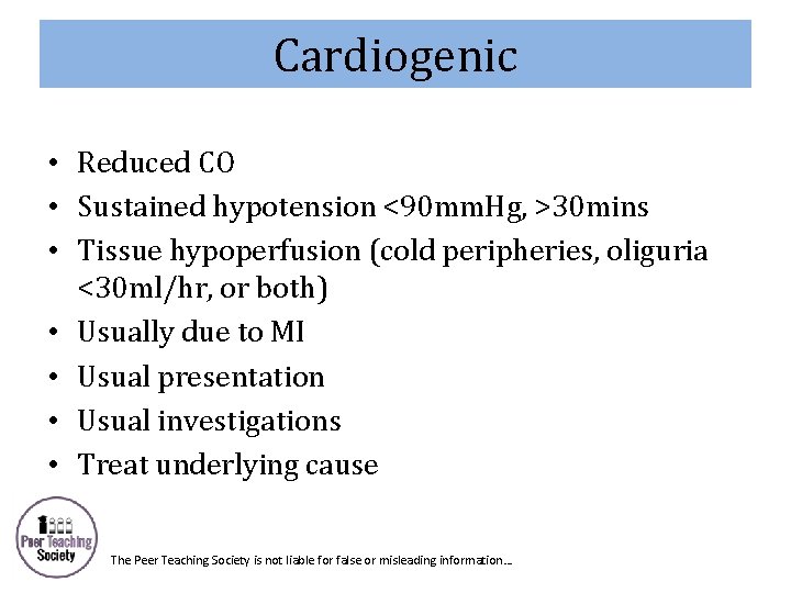 Cardiogenic • Reduced CO • Sustained hypotension <90 mm. Hg, >30 mins • Tissue