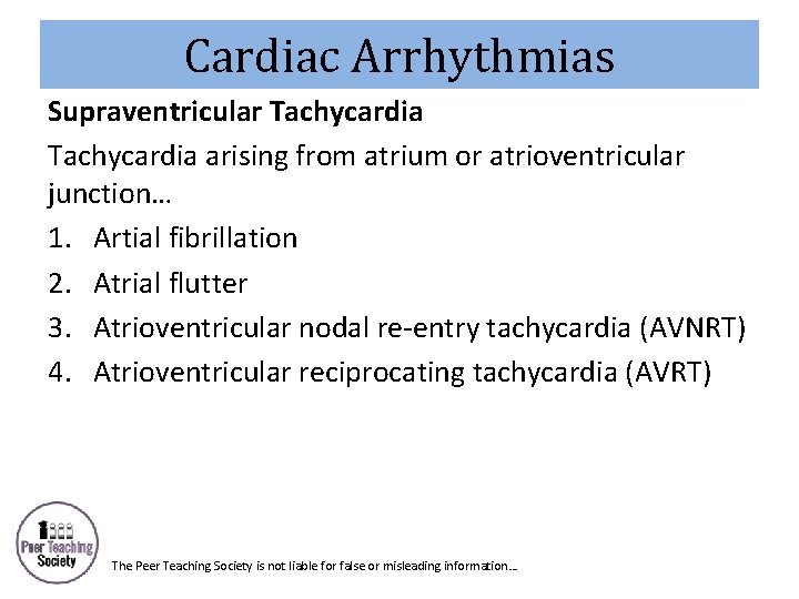Cardiac Arrhythmias Supraventricular Tachycardia arising from atrium or atrioventricular junction… 1. Artial fibrillation 2.