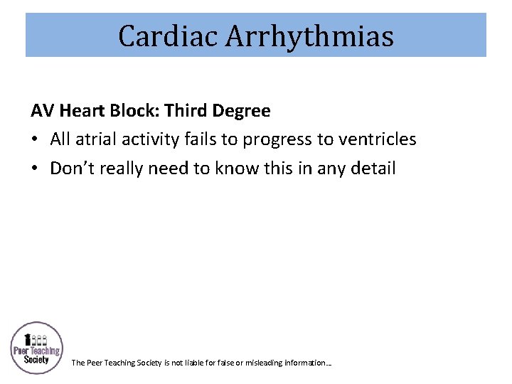 Cardiac Arrhythmias AV Heart Block: Third Degree • All atrial activity fails to progress
