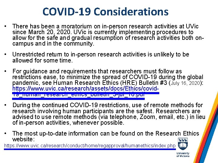 COVID-19 Considerations • There has been a moratorium on in-person research activities at UVic