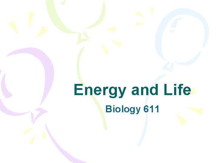 Energy and Life Biology 611 