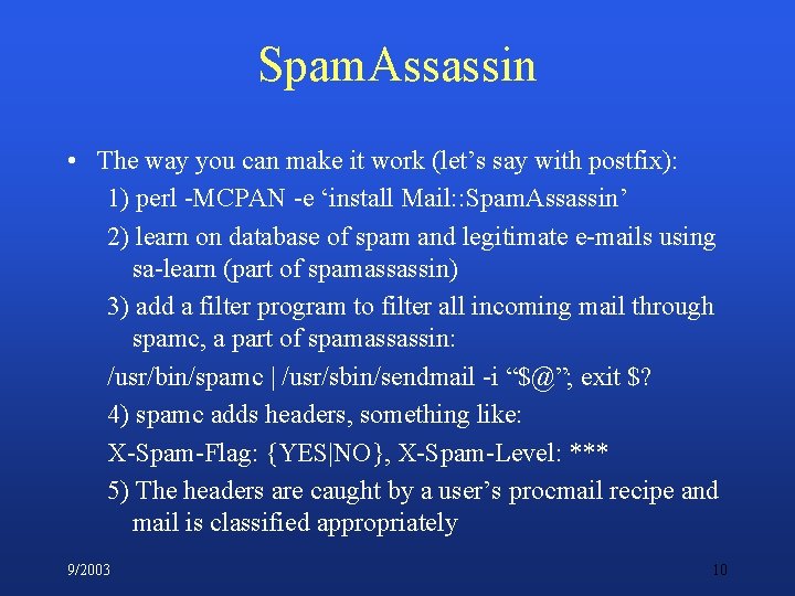 Spam. Assassin • The way you can make it work (let’s say with postfix):