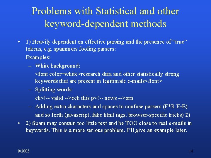 Problems with Statistical and other keyword-dependent methods • 1) Heavily dependent on effective parsing