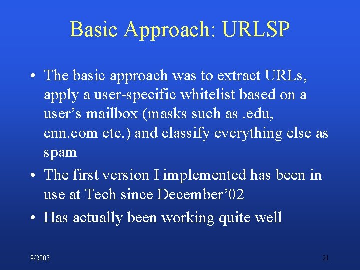 Basic Approach: URLSP • The basic approach was to extract URLs, apply a user-specific