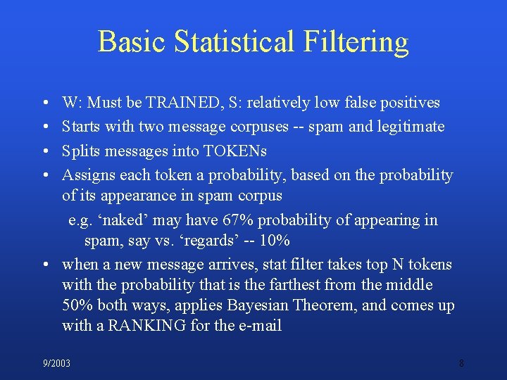 Basic Statistical Filtering • • W: Must be TRAINED, S: relatively low false positives