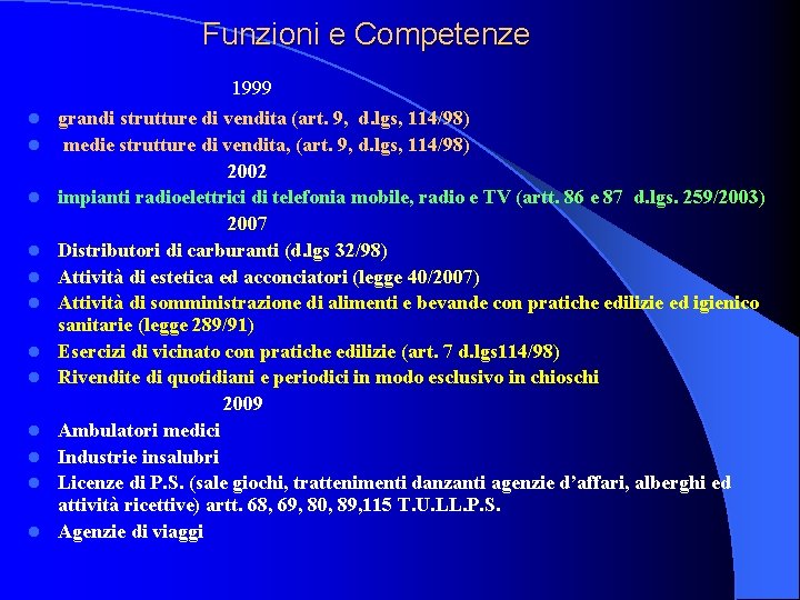 Funzioni e Competenze l l l 1999 grandi strutture di vendita (art. 9, d.