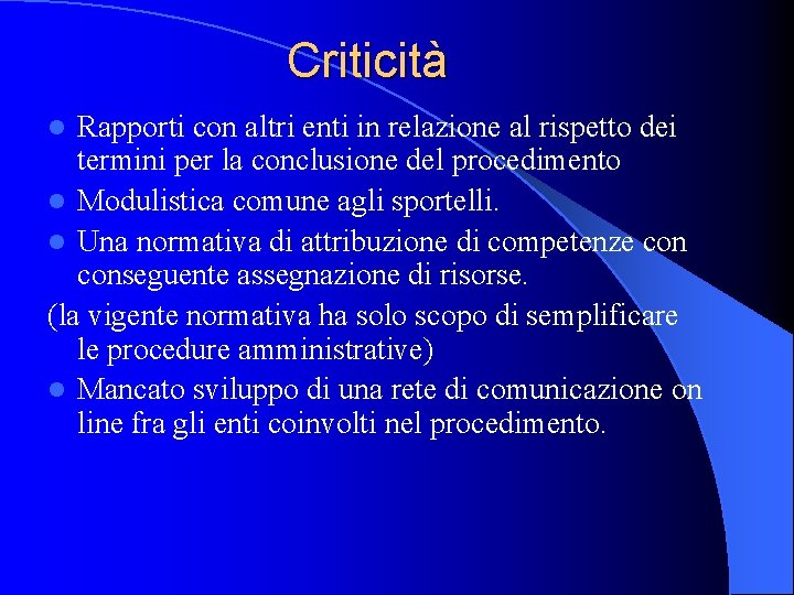 Criticità Rapporti con altri enti in relazione al rispetto dei termini per la conclusione