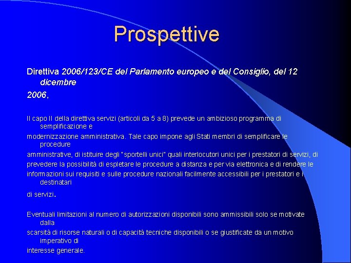 Prospettive Direttiva 2006/123/CE del Parlamento europeo e del Consiglio, del 12 dicembre 2006, Il