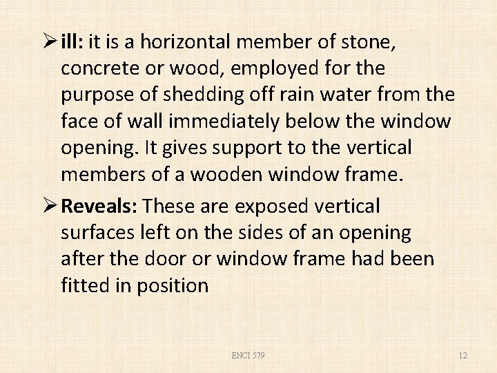 Ø ill: it is a horizontal member of stone, concrete or wood, employed for