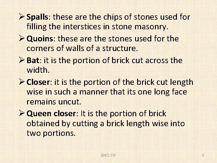 Ø Spalls: these are the chips of stones used for filling the interstices in