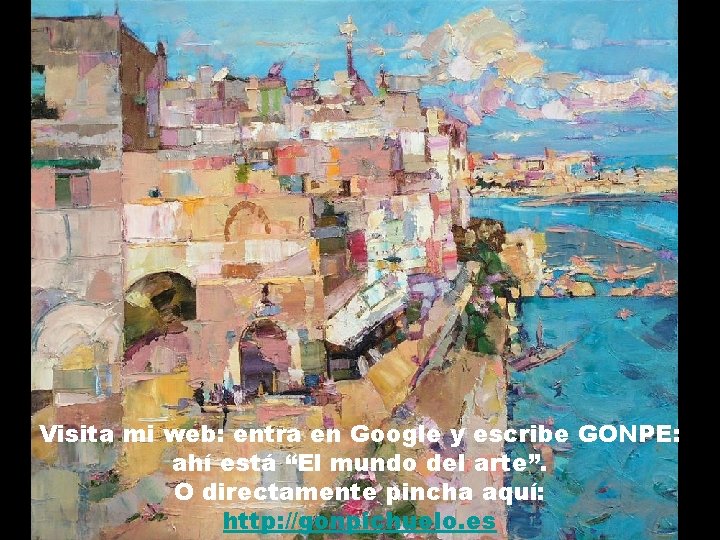 Visita mi web: entra en Google y escribe GONPE: ahí está “El mundo del