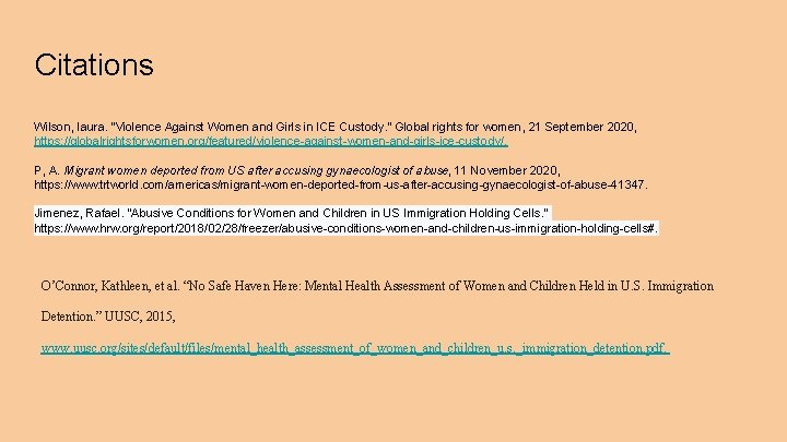 Citations Wilson, Iaura. “Violence Against Women and Girls in ICE Custody. ” Global rights