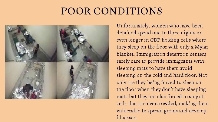 POOR CONDITIONS Unfortunately, women who have been detained spend one to three nights or