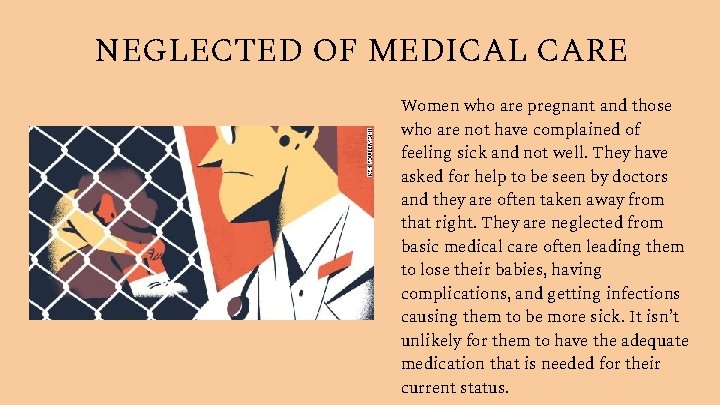 NEGLECTED OF MEDICAL CARE Women who are pregnant and those who are not have