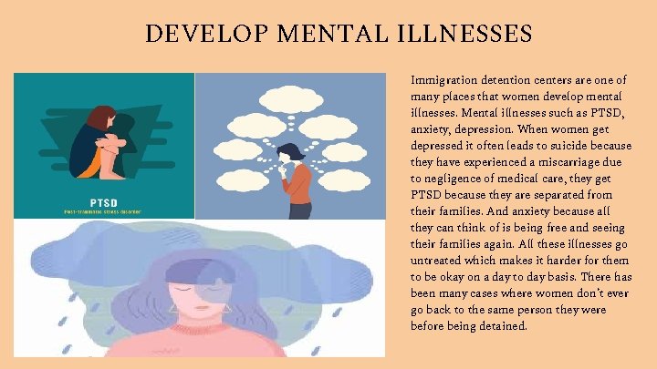 DEVELOP MENTAL ILLNESSES Immigration detention centers are one of many places that women develop