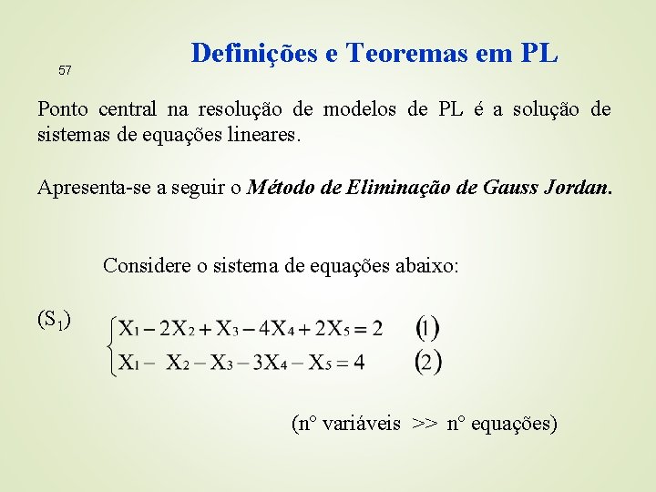 57 Definições e Teoremas em PL Ponto central na resolução de modelos de PL