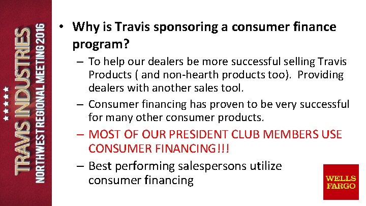 • Why is Travis sponsoring a consumer finance program? – To help our • Why is Travis sponsoring a consumer finance program? – To help our