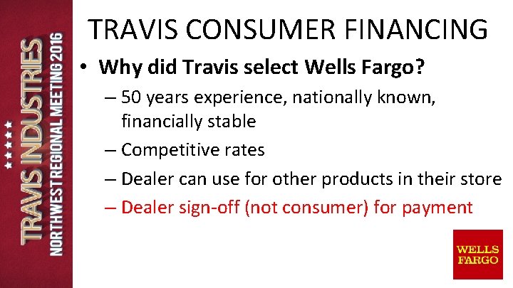 TRAVIS CONSUMER FINANCING • Why did Travis select Wells Fargo? – 50 years experience, TRAVIS CONSUMER FINANCING • Why did Travis select Wells Fargo? – 50 years experience,