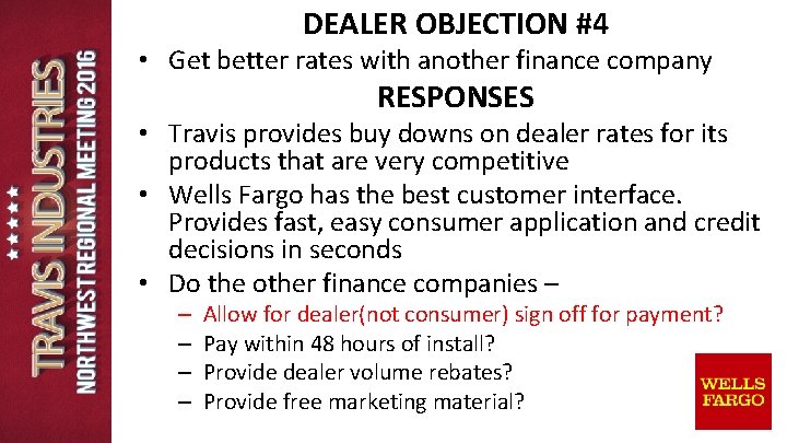 DEALER OBJECTION #4 • Get better rates with another finance company RESPONSES • Travis DEALER OBJECTION #4 • Get better rates with another finance company RESPONSES • Travis